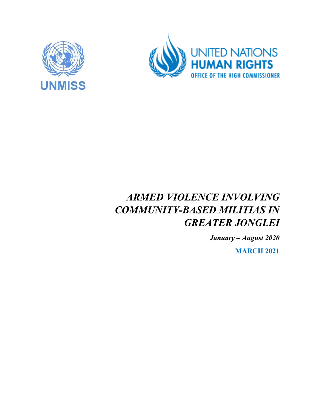 ARMED VIOLENCE INVOLVING COMMUNITY-BASED MILITIAS in GREATER JONGLEI January – August 2020 MARCH 2021 Contents