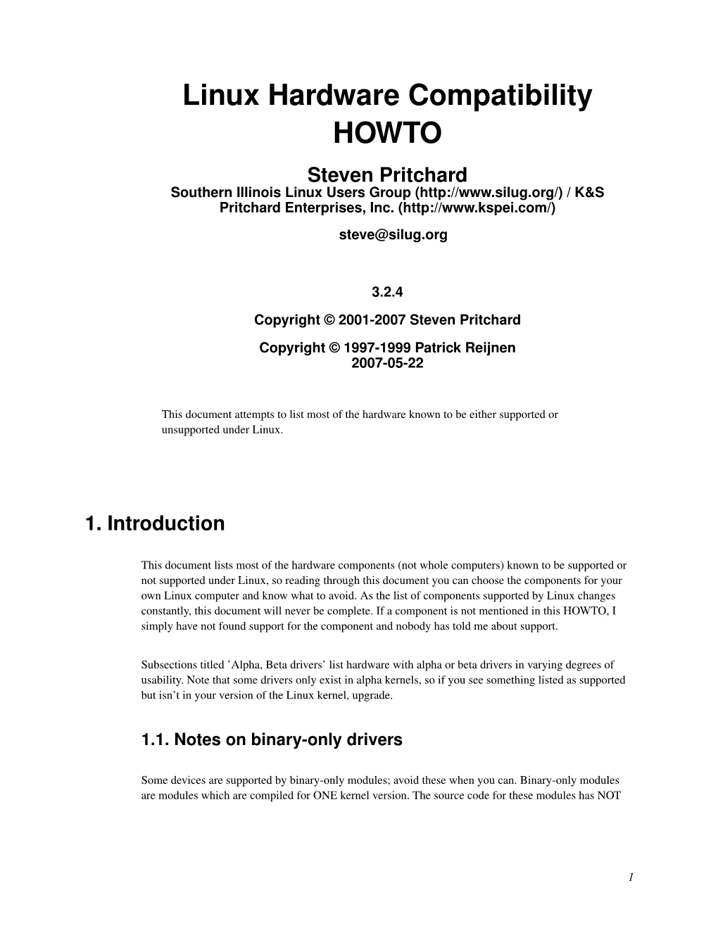 Linux Hardware Compatibility HOWTO Steven Pritchard Southern Illinois Linux Users Group ( / K&S Pritchard Enterprises, Inc