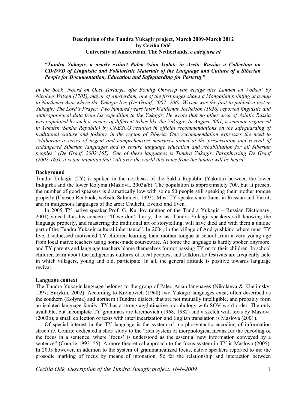 Cecilia Odé, Description of the Tundra Yukagir Project, 16-6-2009 1 Grammaticalized and Prosodic Marking of Focus Has Not Been Studied