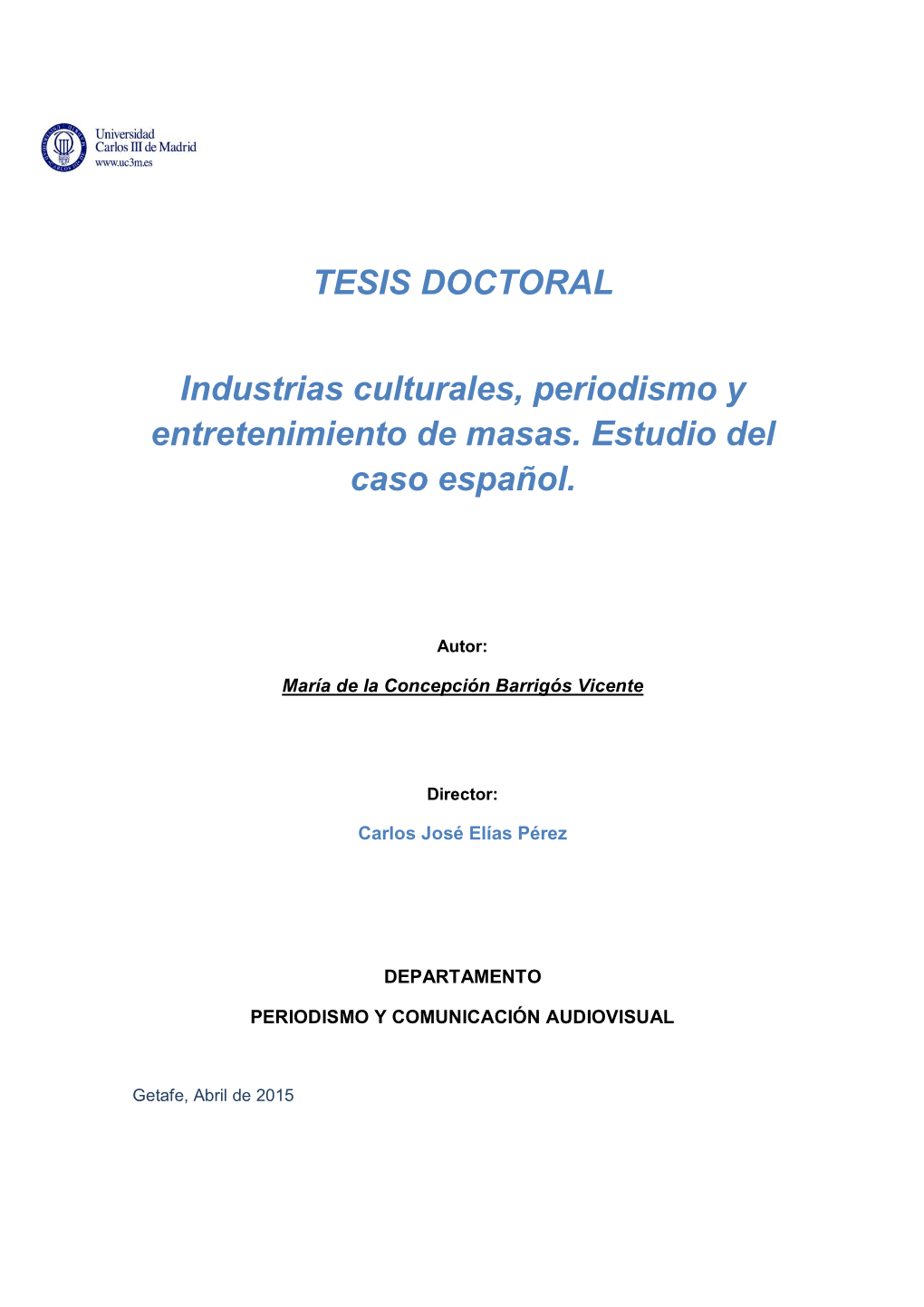 Industrias Culturales, Periodismo Y Entretenimiento De Masas. Estudio Del Caso Español