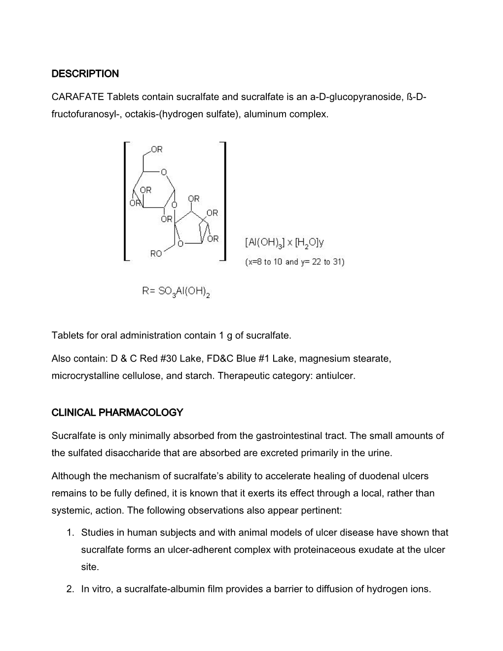 CARAFATE Tablets Contain Sucralfate and Sucralfate Is an A-D-Glucopyranoside, ß-D- Fructofuranosyl-, Octakis-(Hydrogen Sulfate), Aluminum Complex