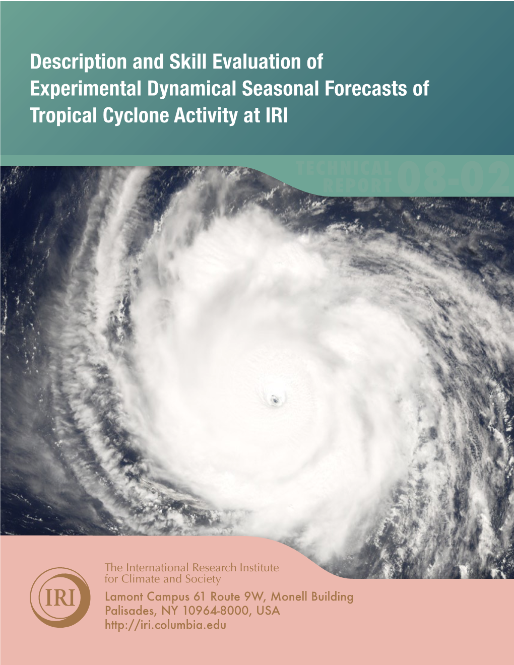 Description and Skill Evaluation of Experimental Dynamical Seasonal Forecasts of Tropical Cyclone Activity at IRI