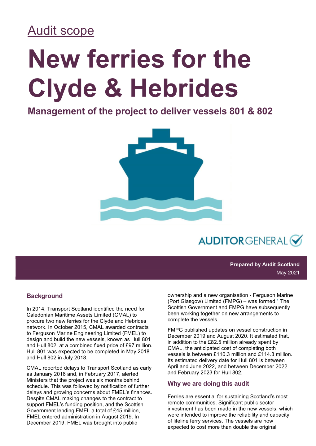 Audit Scope New Ferries for the Clyde & Hebrides Management of the Project to Deliver Vessels 801 & 802