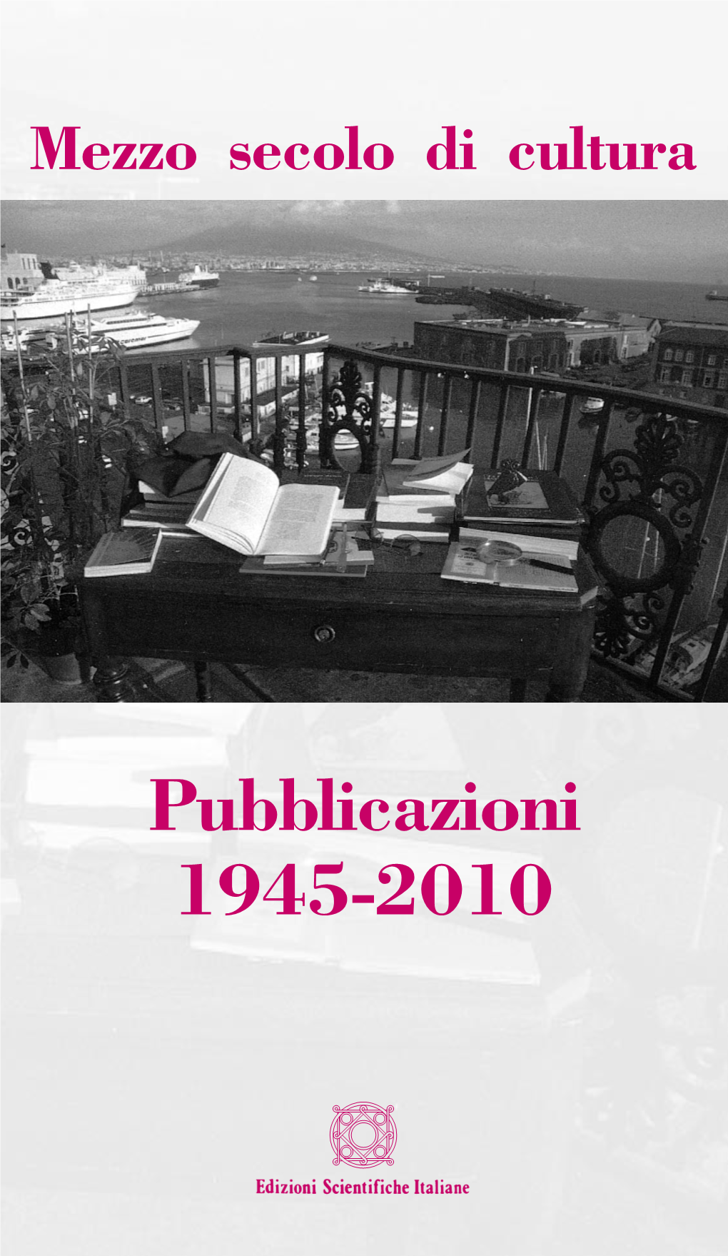 Pubblicazioni 1945-2010 PUBBLICAZIONI 1945-2010