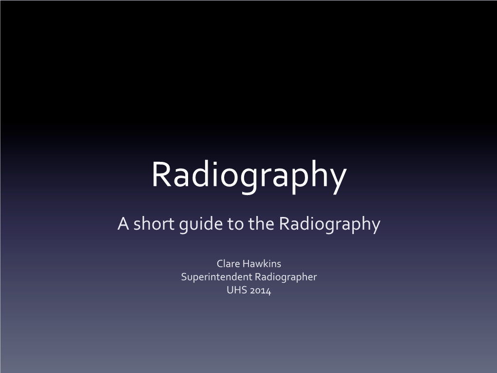 Radiography a Short Guide to the Radiography