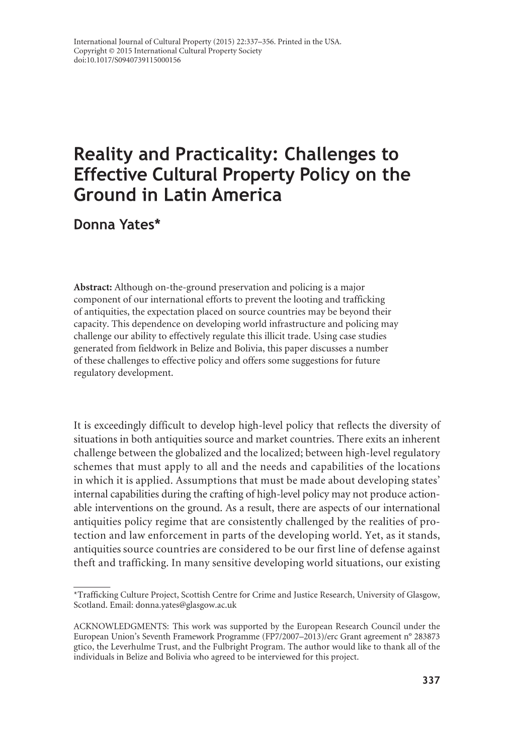 Reality and Practicality: Challenges to Effective Cultural Property Policy on the Ground in Latin America Donna Yates *