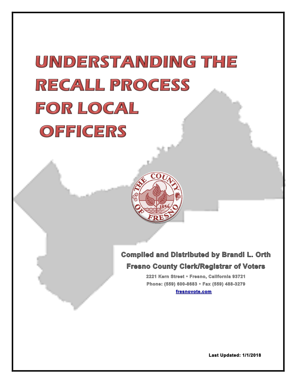 UNDERSTANDING the RECALL PROCESS for LOCAL OFFICERS, Is Intended to Provide General Information and Does Not Have the Force and Effect of Law, Regulation Or Rule