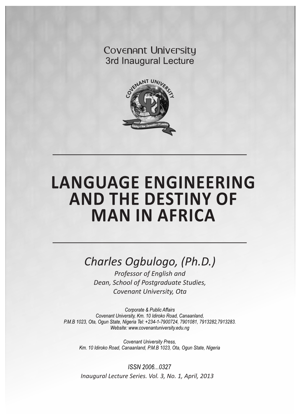 Charles Ogbulogo, (Ph.D.) Professor of English and Dean, School of Postgraduate Studies, Covenant University, Ota