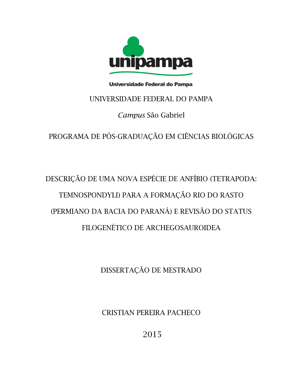 Tetrapoda Temnospondyli) Para a Formação Rio Do Rasto (Permiano Da Bacia Do Paraná) E Revisão Do Status Filogenético De Archegosauroidea