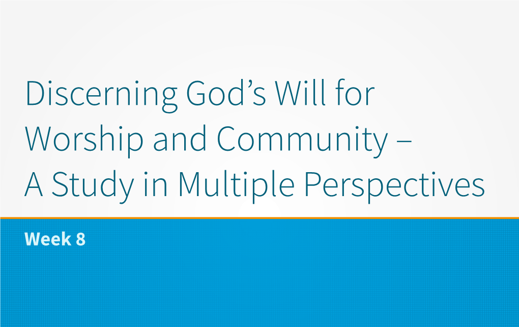 Discerning God's Will for Worship and Community – a Study in Multiple