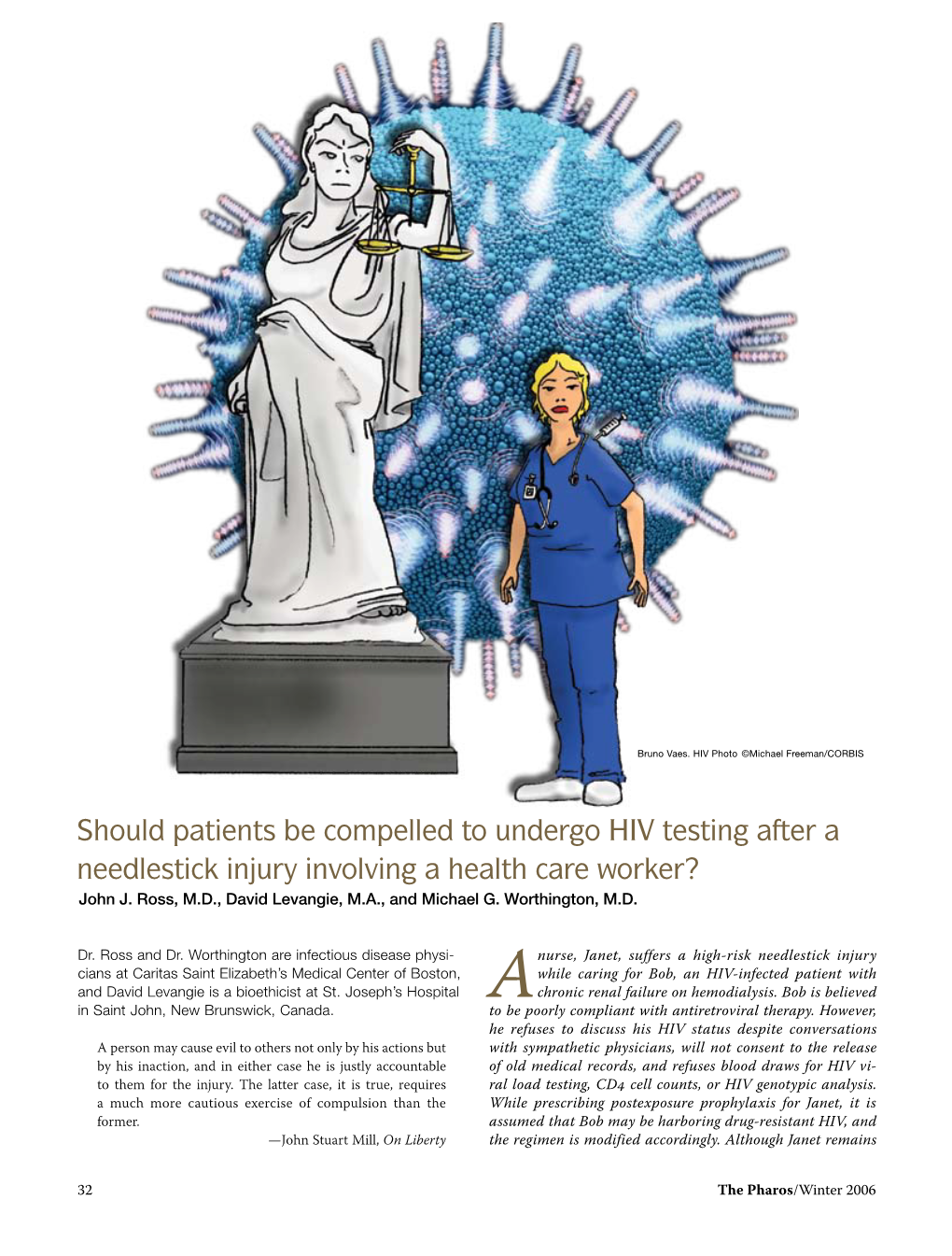 Should Patients Be Compelled to Undergo HIV Testing After a Needlestick Injury Involving a Health Care Worker? John J