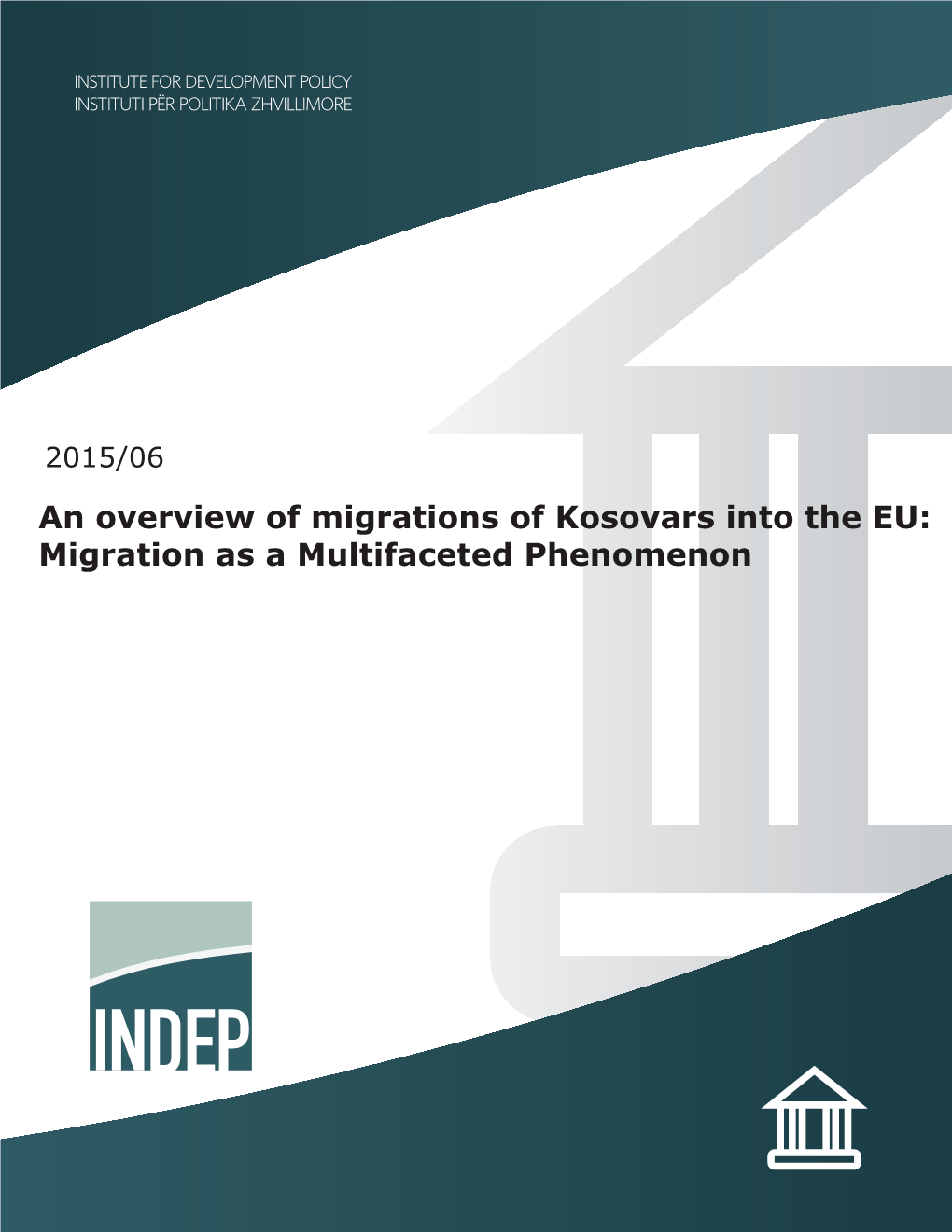 2015/06 an Overview of Migrations of Kosovars Into the EU: Migration As a Multifaceted Phenomenon This Publication Is Supported by Think Tank Fund