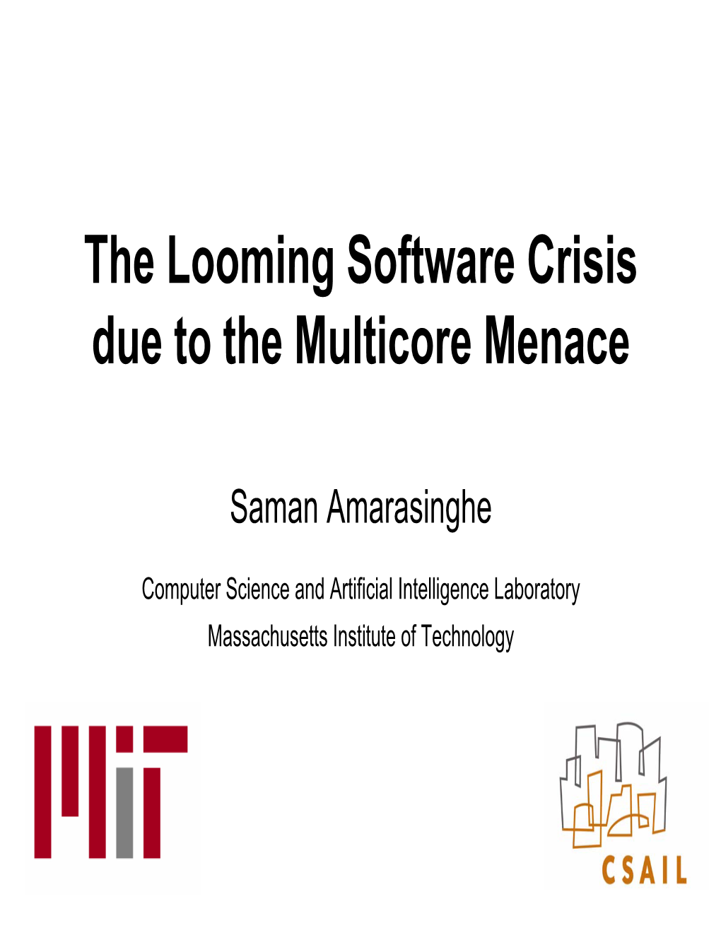 The Looming Software Crisis Due to the Multicore Menace