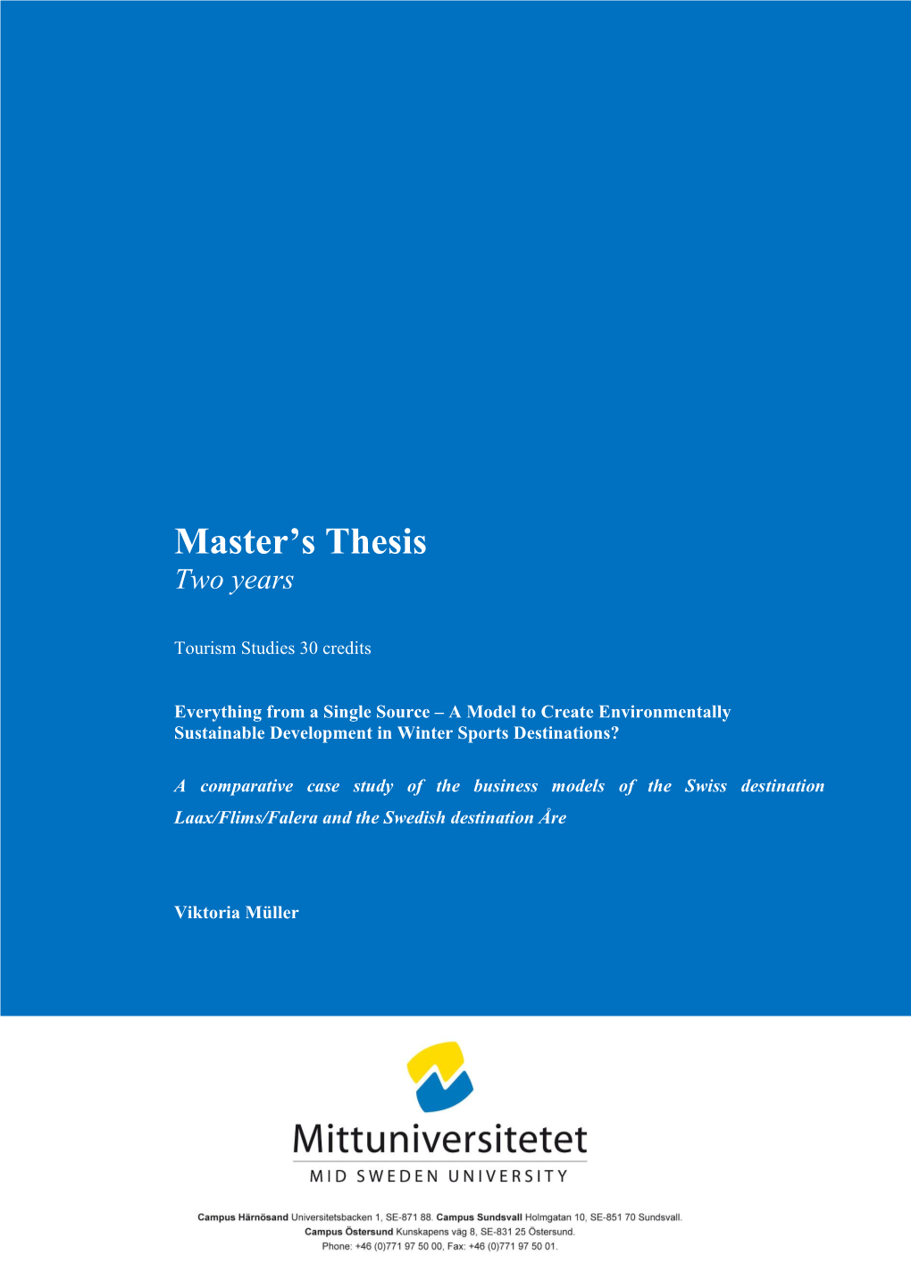 Master's Thesis Submitted to Mid-Sweden University in Partial Fulfillment of the Requirements for the Degree of Master in Tourism February 2014