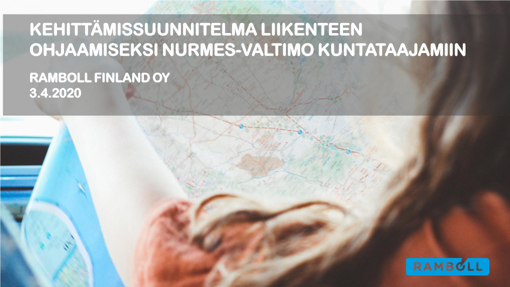 Kehittämissuunnitelma Liikenteen Ohjaamiseksi Nurmes-Valtimo Kuntataajamiin Ramboll Finland Oy 3.4.2020 Sisältö