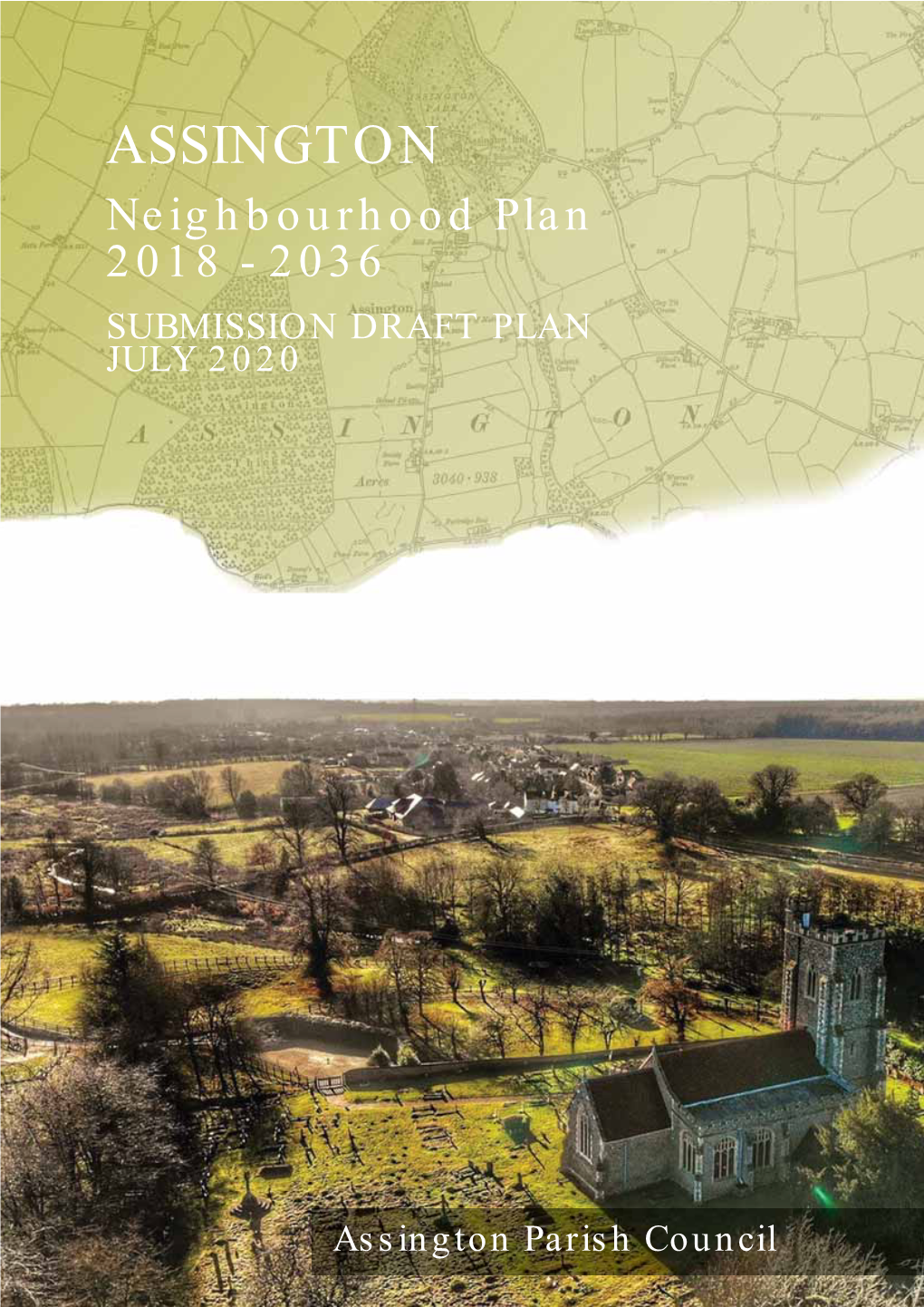 ASSINGTON Neighbourhood Plan 2018 - 2036 SUBMISSION DRAFT PLAN JULY 2020