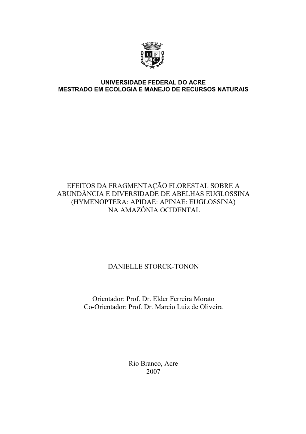 Efeitos Da Fragmentação Florestal Sobre a Abundância E Diversidade De Abelhas Euglossina (Hymenoptera: Apidae: Apinae: Euglossina) Na Amazônia Ocidental