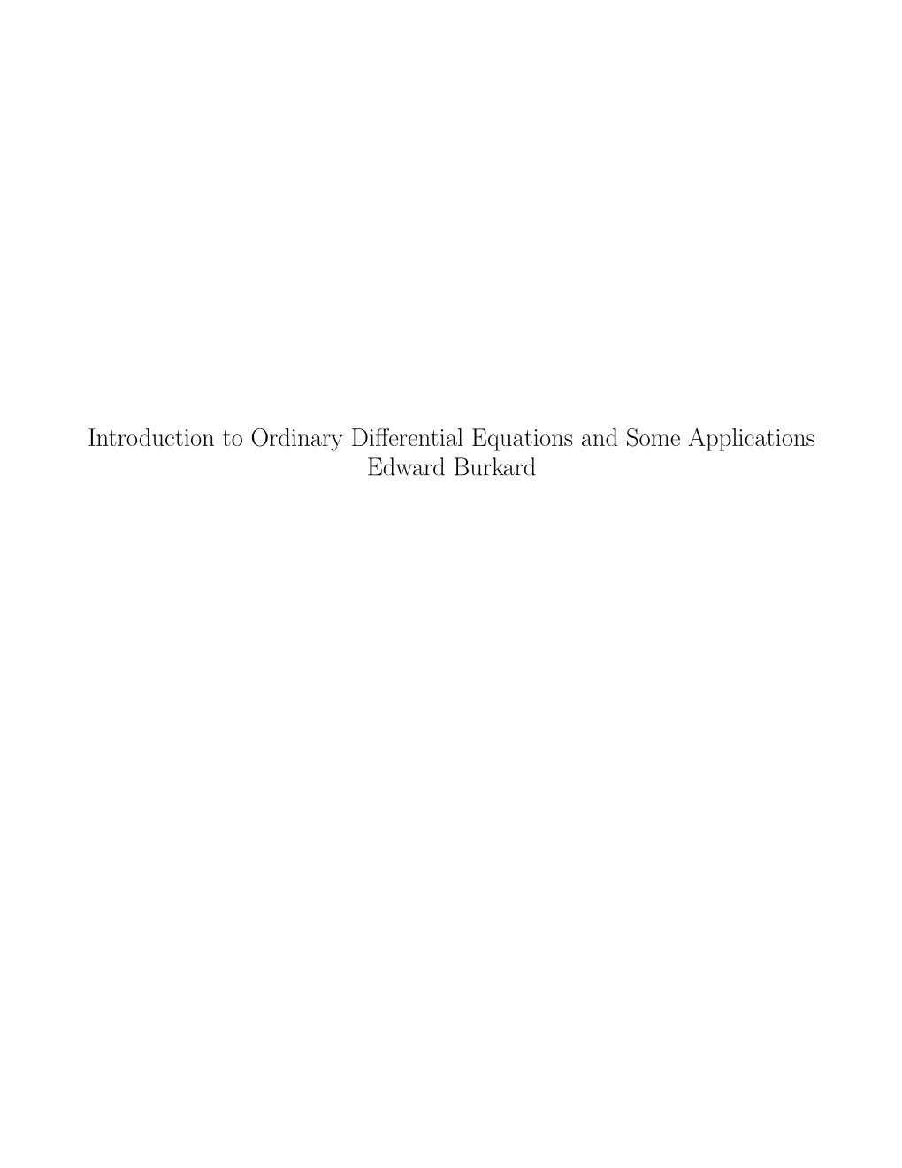 Introduction to Ordinary Differential Equations and Some Applications