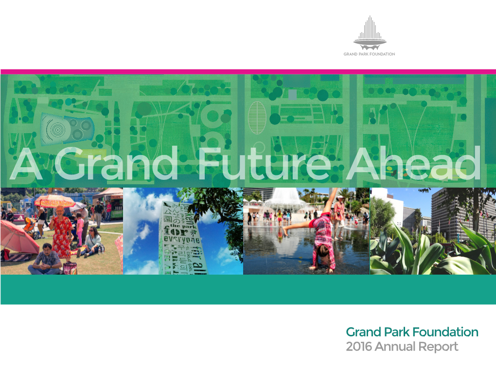 Grand Park Foundation 2016 Annual Report