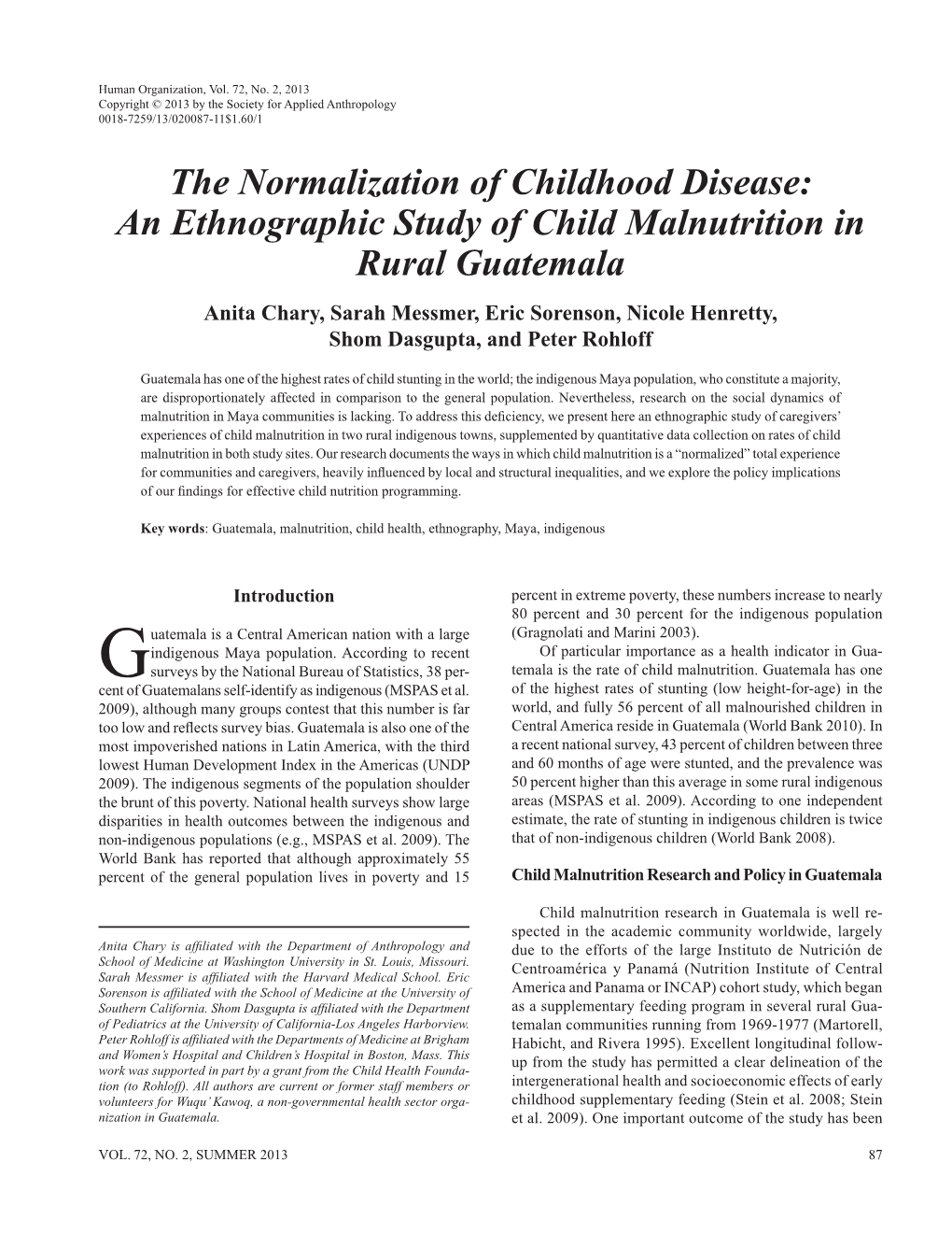 An Ethnographic Study of Child Malnutrition in Rural Guatemala Anita Chary, Sarah Messmer, Eric Sorenson, Nicole Henretty, Shom Dasgupta, and Peter Rohloff