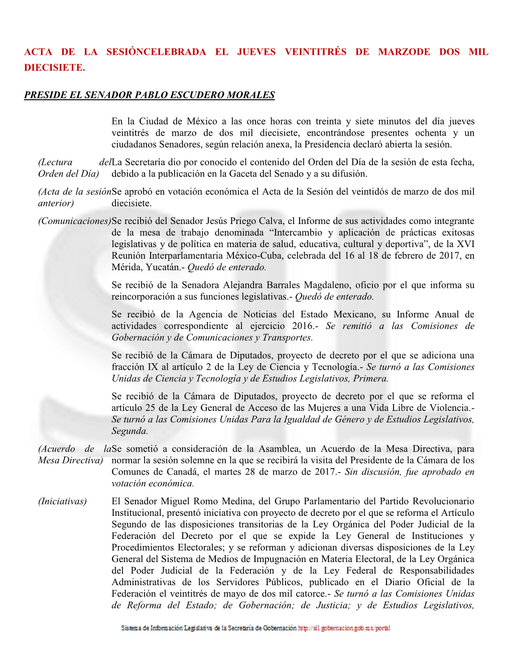 ACTA DE LA SESIÓNCELEBRADA EL JUEVES VEINTITRÉS DE MARZODE DOS MIL DIECISIETE. PRESIDE EL SENADOR PABLO ESCUDERO MORALES En La