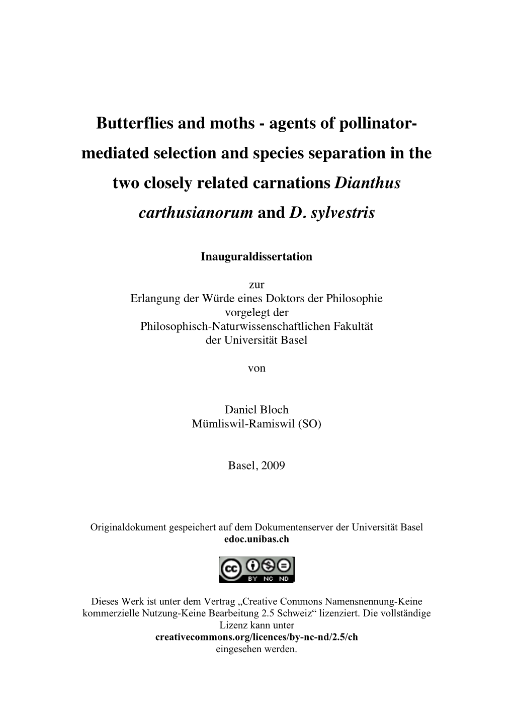 Butterflies and Moths - Agents of Pollinator- Mediated Selection and Species Separation in the Two Closely Related Carnations Dianthus Carthusianorum and D