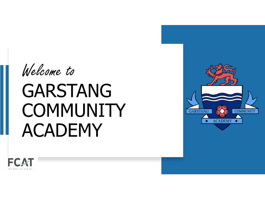 GARSTANG COMMUNITY ACADEMY Mr Ashcroft's Welcome