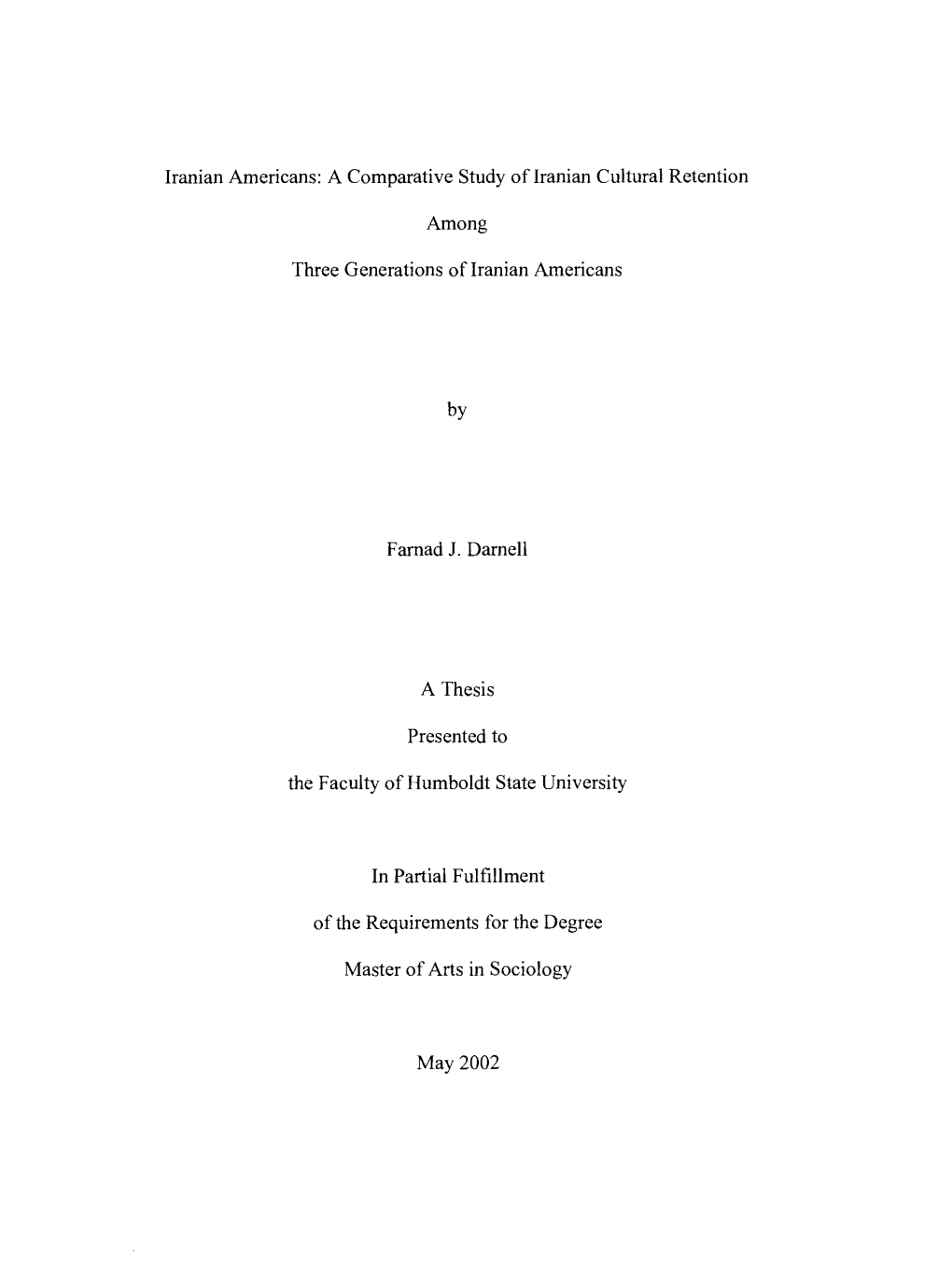 A Comparative Study of Iranian Cultural Retention Among Three Generations of Iranian Americans by Farad J. Da