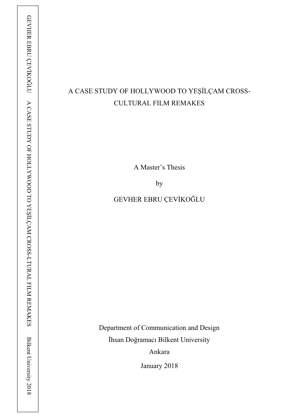 A CASE STUDY of HOLLYWOOD to YEŞİLÇAM CROSS- CULTURAL FILM REMAKES a Master's Thesis by GEVHER EBRU ÇEVİKOĞLU Departmen