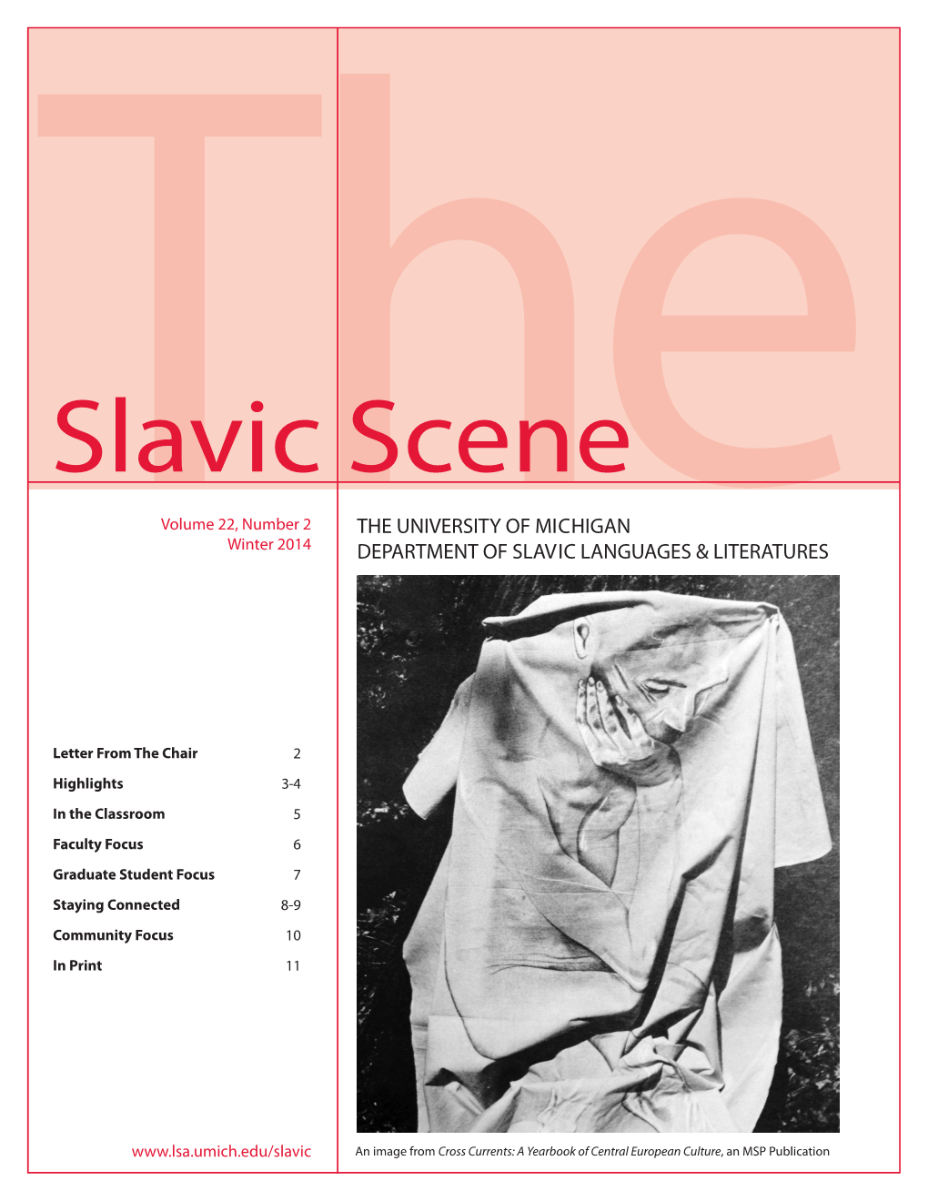 Slavic Scene Volume 22, Number 2 the UNIVERSITY of MICHIGAN Thewinter 2014 DEPARTMENT of SLAVIC LANGUAGES & LITERATURES