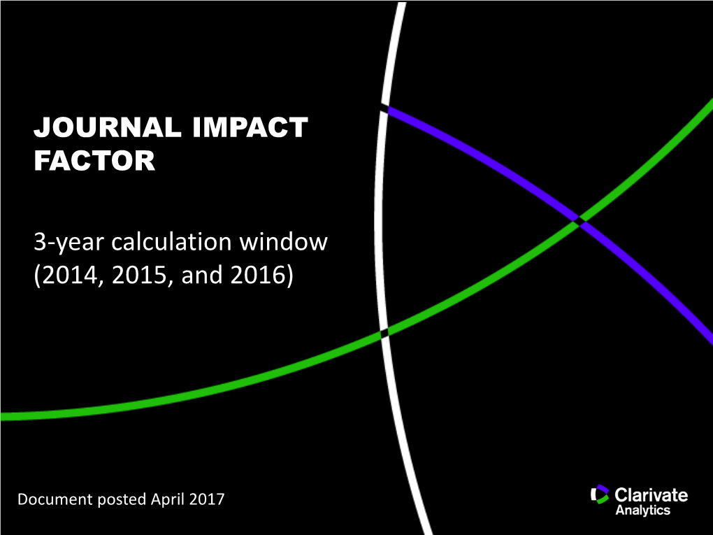 JOURNAL IMPACT FACTOR 3-Year Calculation Window (2014, 2015