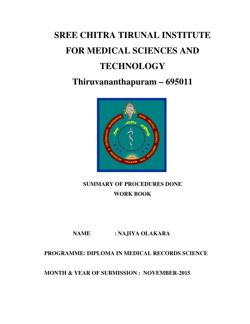 SREE CHITRA TIRUNAL INSTITUTE for MEDICAL SCIENCES and TECHNOLOGY Thiruvananthapuram – 695011
