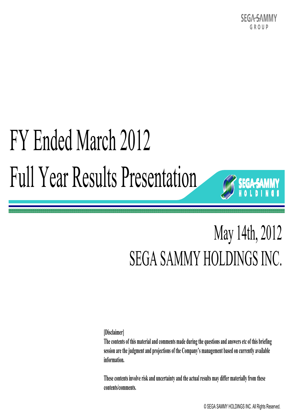 FY Ending March 2012 Results Presentation（PDF : 727KB）