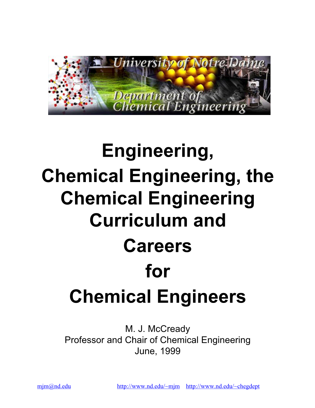 MJ Mccready Professor and Chair of Chemical Engineering June, 1999