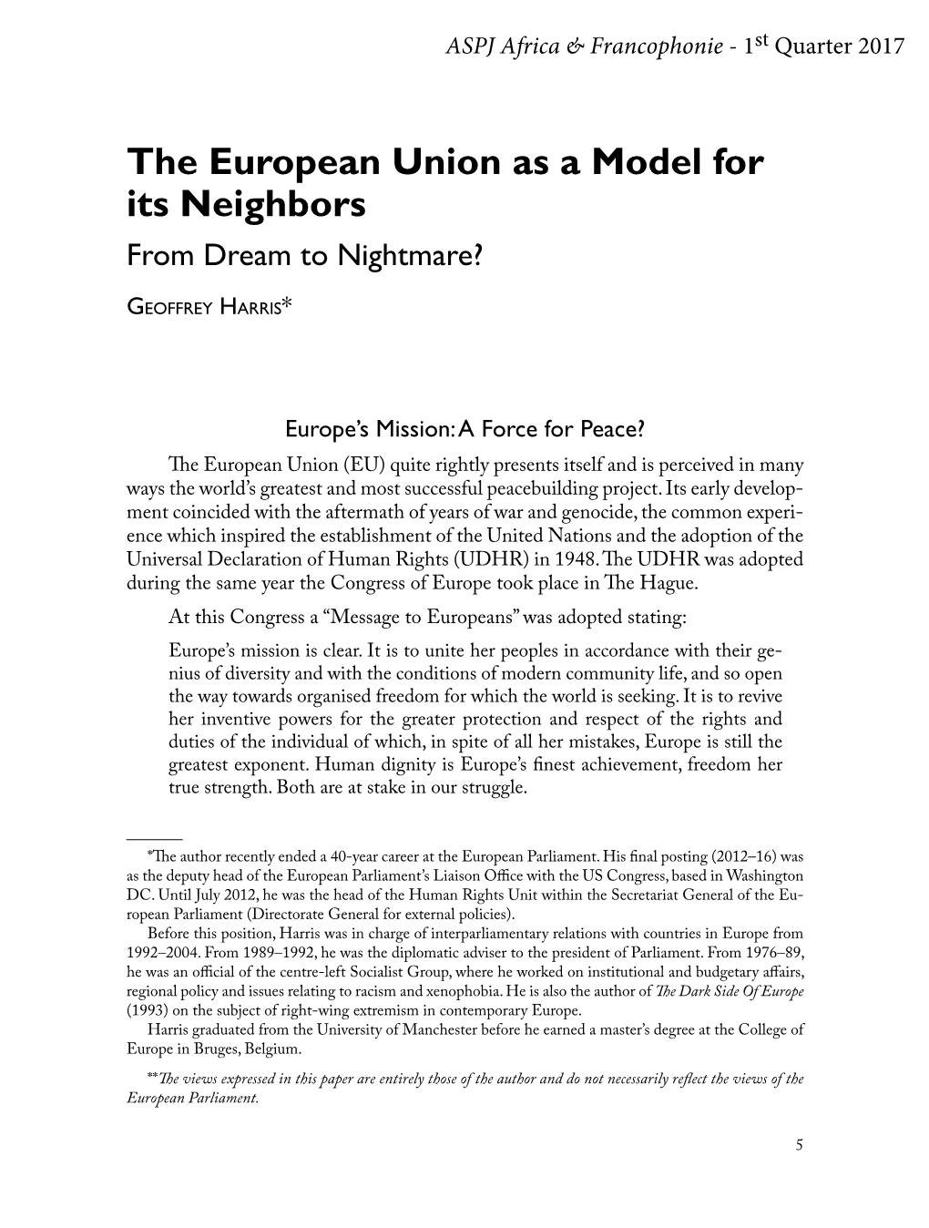 The European Union As a Model for Its Neighbors: from Dream To