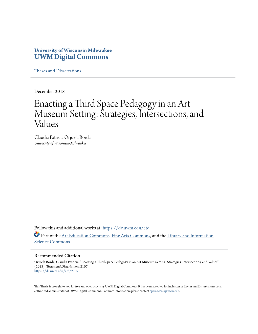 Enacting a Third Space Pedagogy in an Art Museum Setting: Strategies, Intersections, and Values Claudia Patricia Orjuela Borda University of Wisconsin-Milwaukee