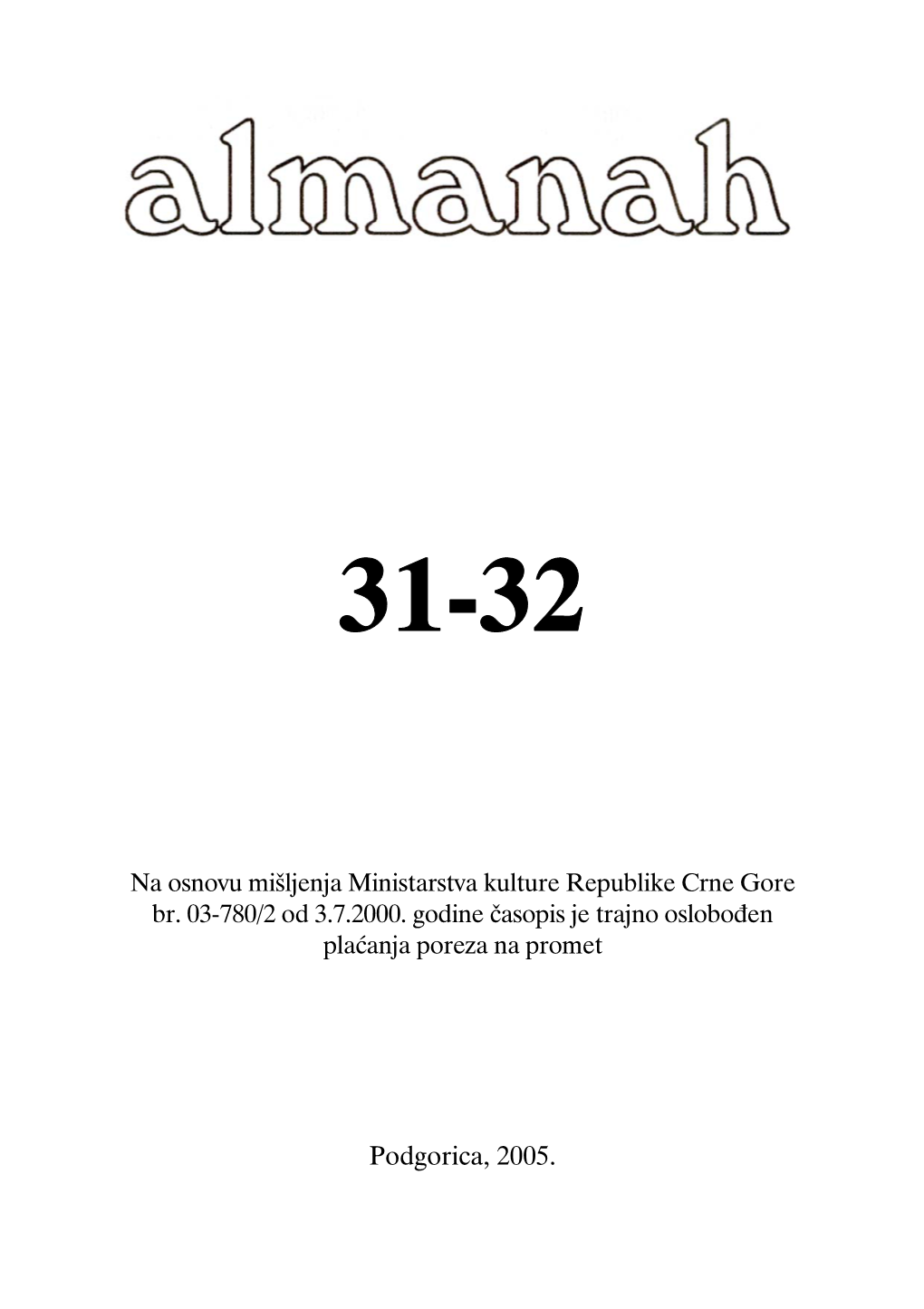 Podgorica, 2005. Osniva~ I Izdava~ UDRU@ENJE "ALMANAH" PODGORICA