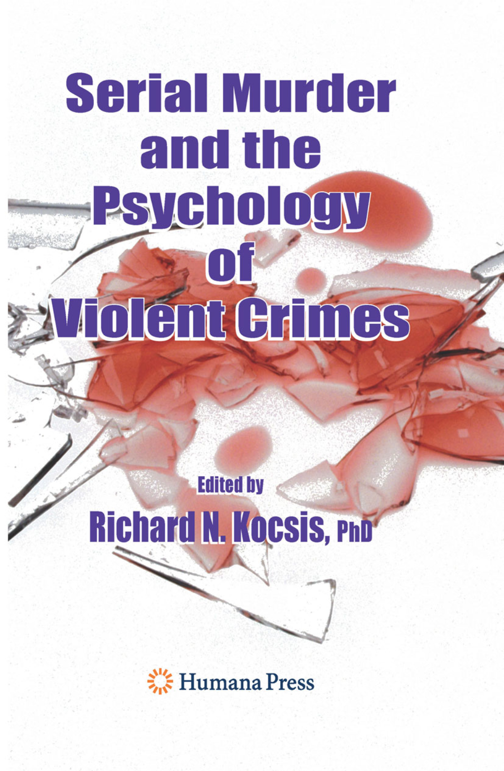 CHAPTER 1 Normalcy in Behavioral Characteristics of the Sadistic Serial Killer