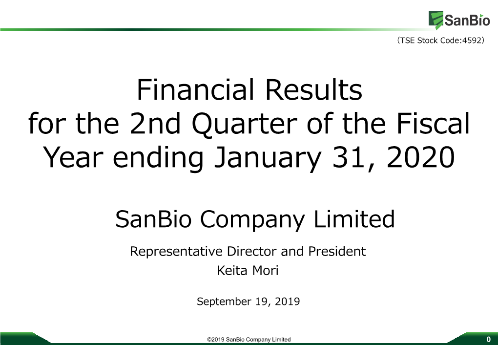 Financial Results for the 2Nd Quarter of the Fiscal Year Ending January 31, 2020
