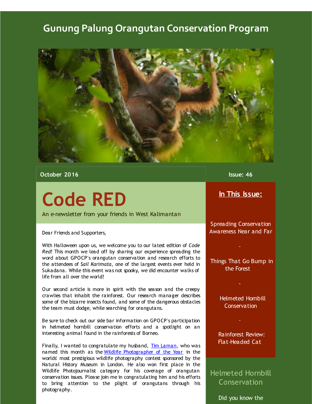 Code RED in This Issue: an E-Newsletter from Your Friends in West Kalimantan Spreading Conservation Dear Friends and Supporters, Awareness Near and Far