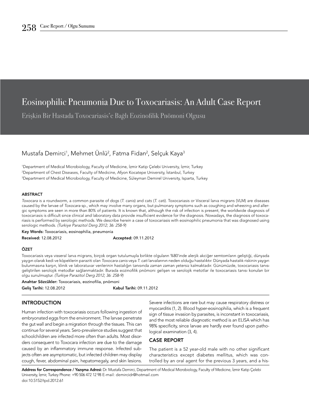 Eosinophilic Pneumonia Due to Toxocariasis: an Adult Case Report Erişkin Bir Hastada Toxocariasis’E Bağlı Eozinofilik Pnömoni Olgusu