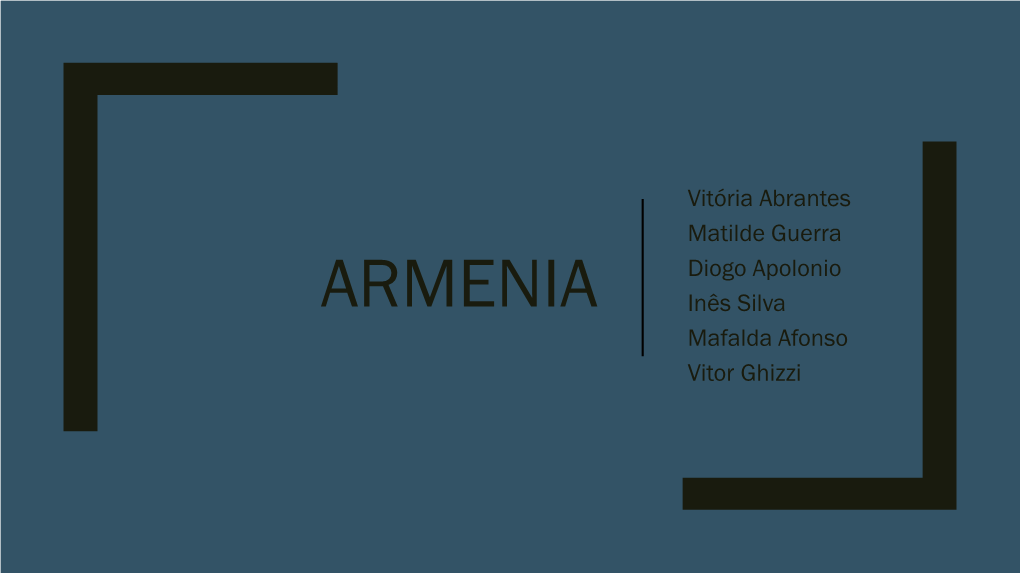 ARMENIA Inês Silva Mafalda Afonso Vitor Ghizzi ■ the Flag of Armenia Is Tricolor( Red, Blue the Symbols and Orange)