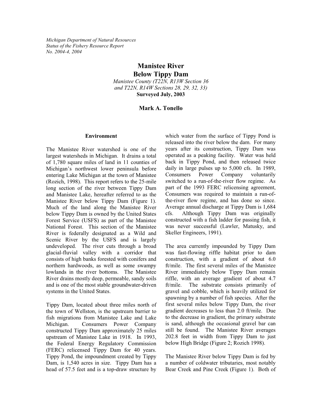Manistee River Below Tippy Dam Manistee County (T22N, R13W Section 36 and T22N, R14W Sections 28, 29, 32, 33) Surveyed July, 2003