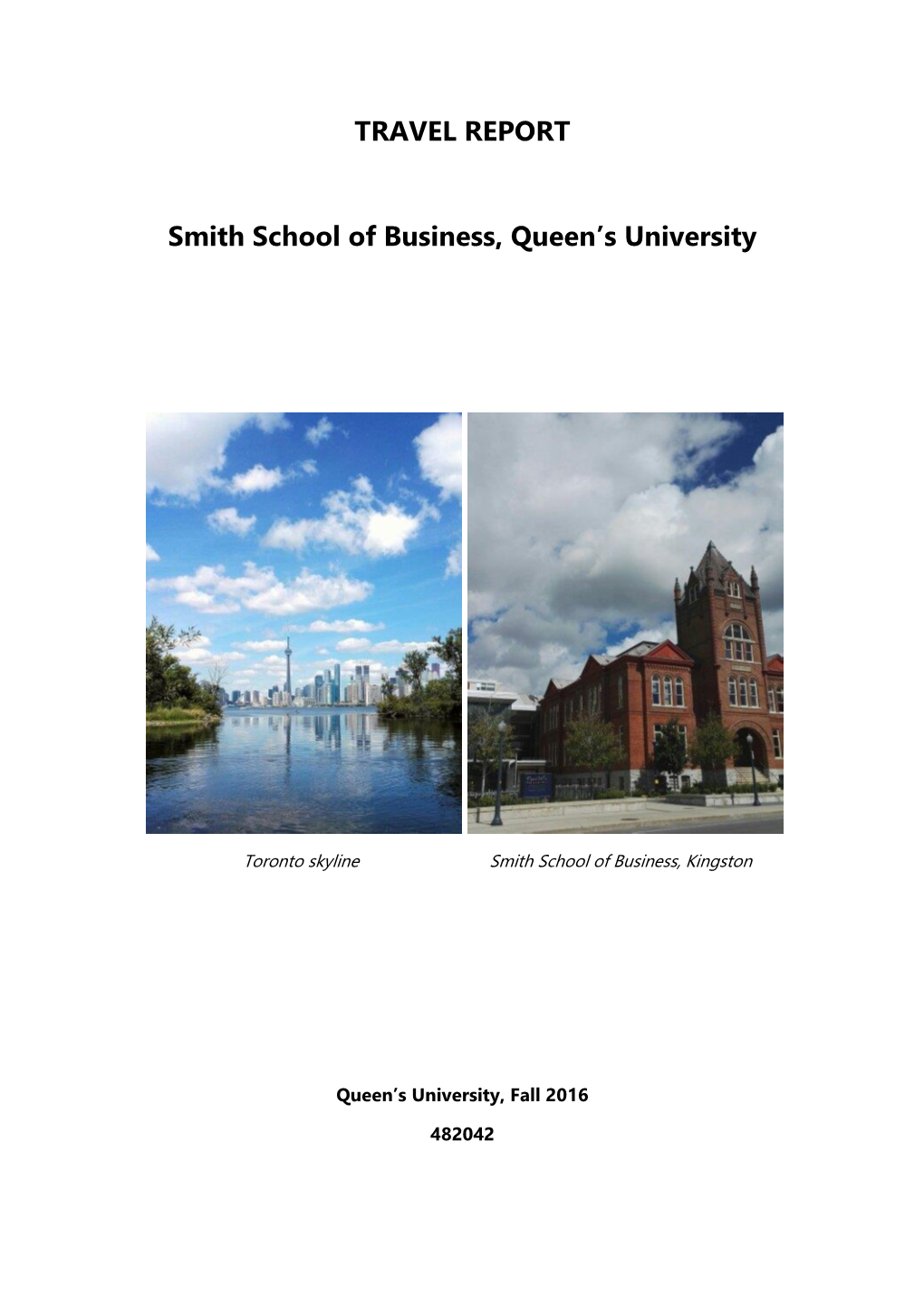 TRAVEL REPORT Smith School of Business, Queen's University