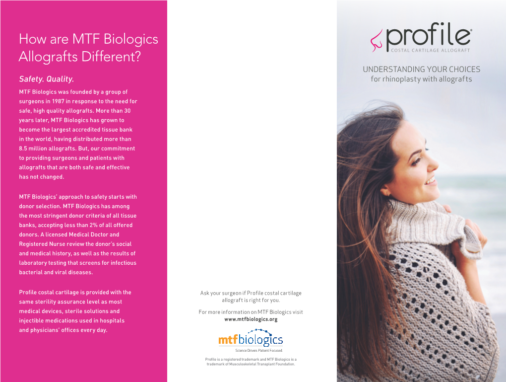 How Are MTF Biologics Allografts Different? UNDERSTANDING YOUR CHOICES Safety