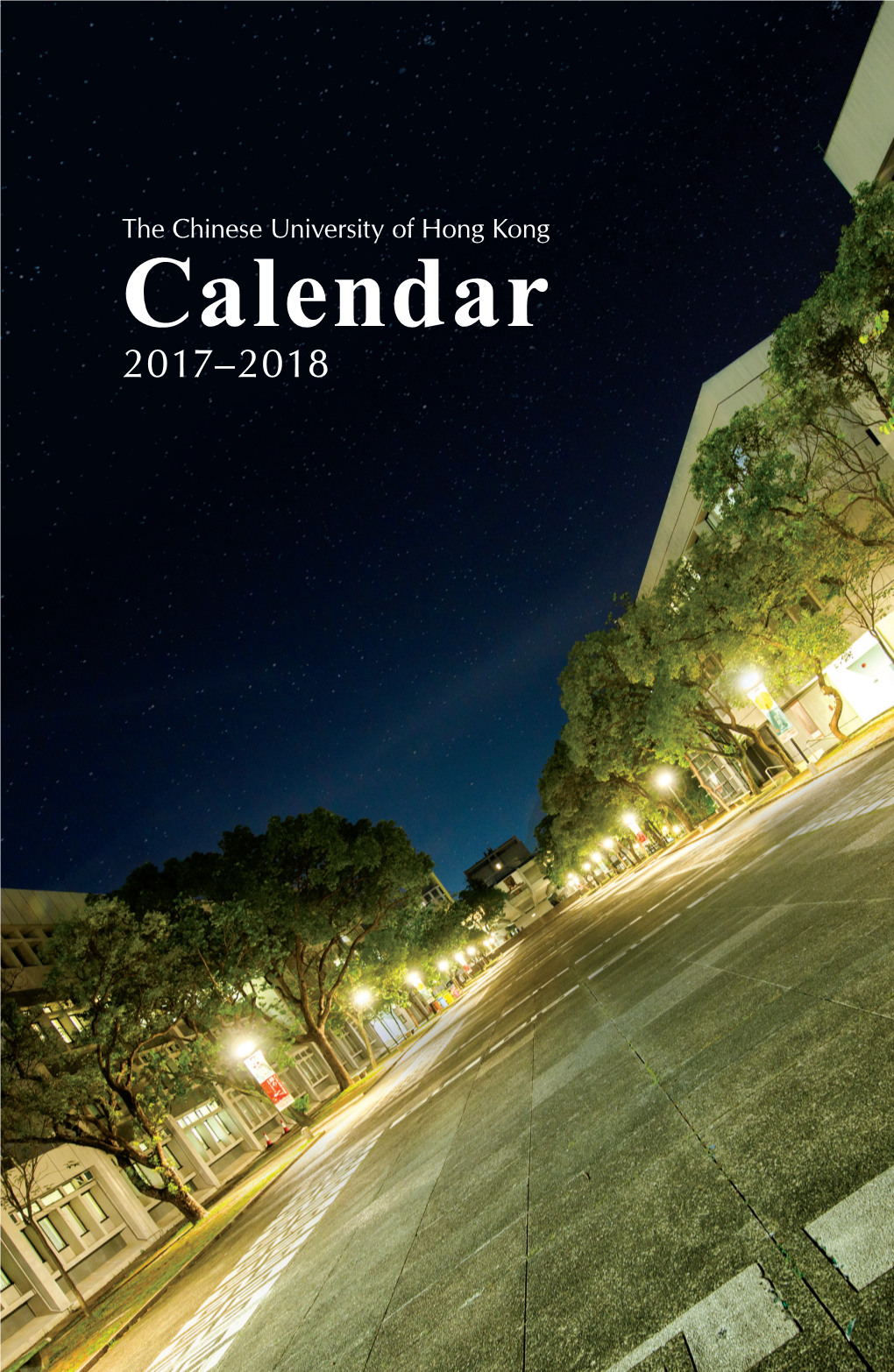 Calendar 2017–2018 the Emblem of the University Is the Mythical Chinese Bird Feng (鳳) Which Has Been Regarded As the Bird of the South Since the Han Dynasty