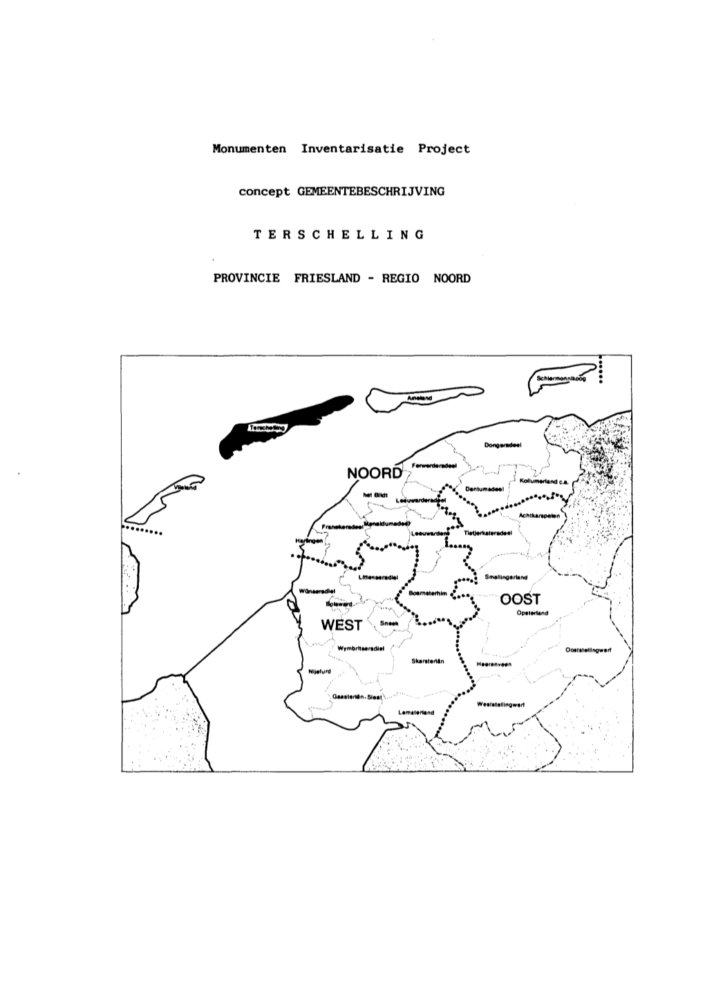 Monumenten Inventarisatie Project Concept GEMEENTEBESCHRIJVING T E R S C H E L L I N G PROVINCIE FRIESLAND