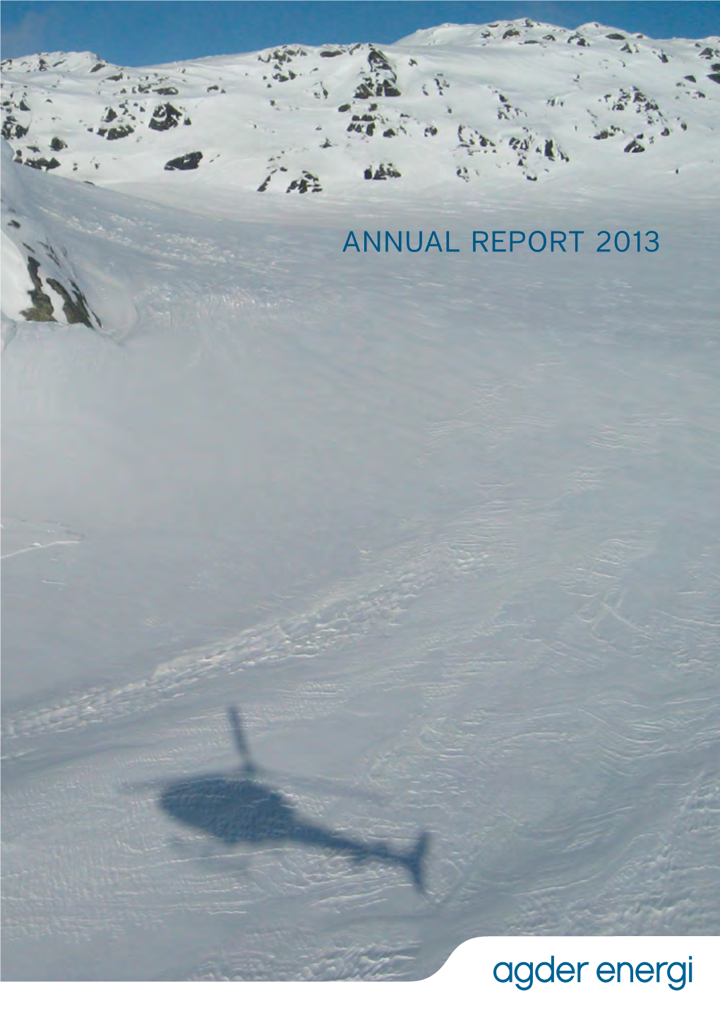 ANNUAL REPORT 2013 CONTENT Click on the Text to Go to the Page of Your Choice