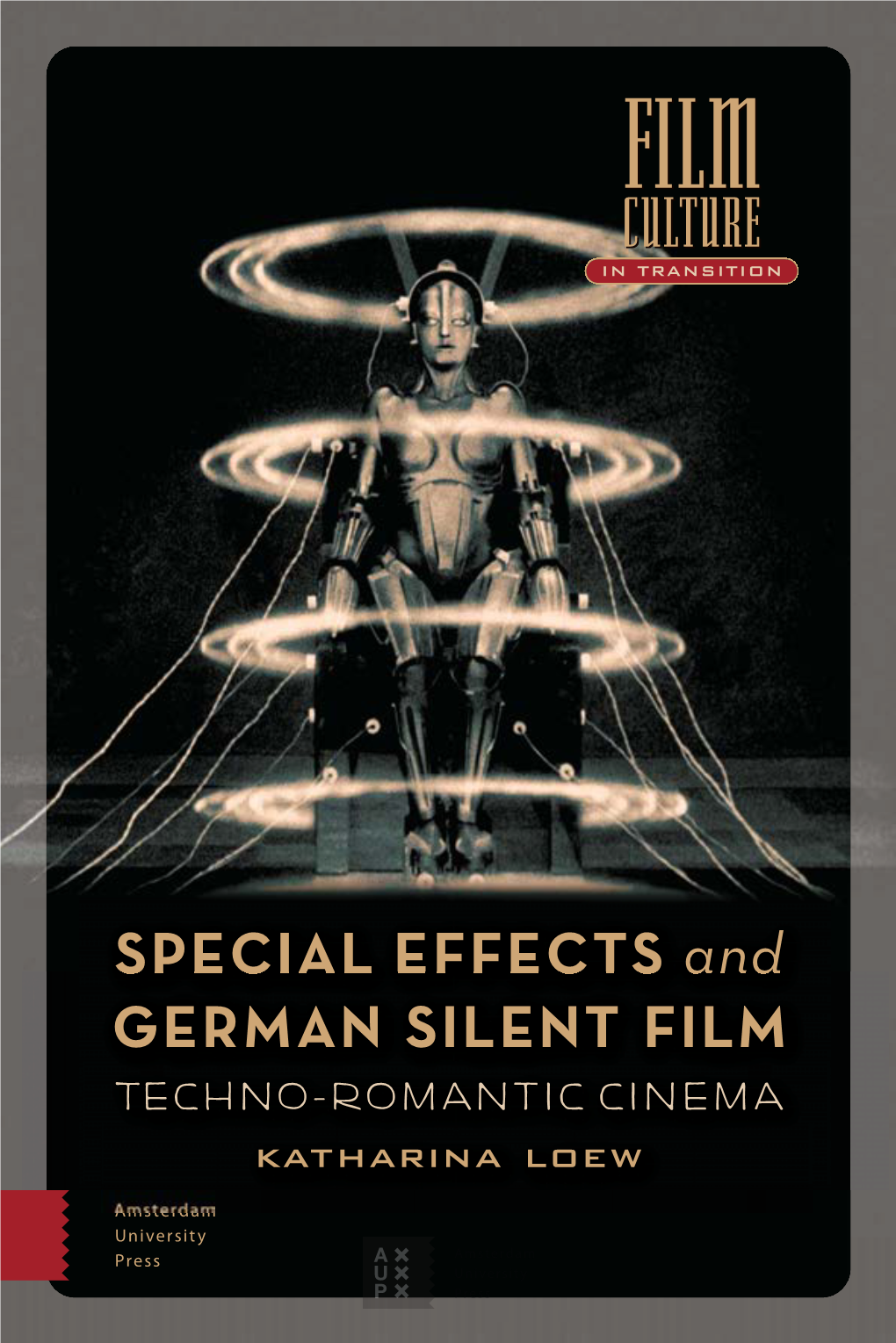 SPECIAL EFFECTS and GERMAN SILENT FILM Techno-Romantic Cinema Katharina Loew Special Effects and German Silent Film