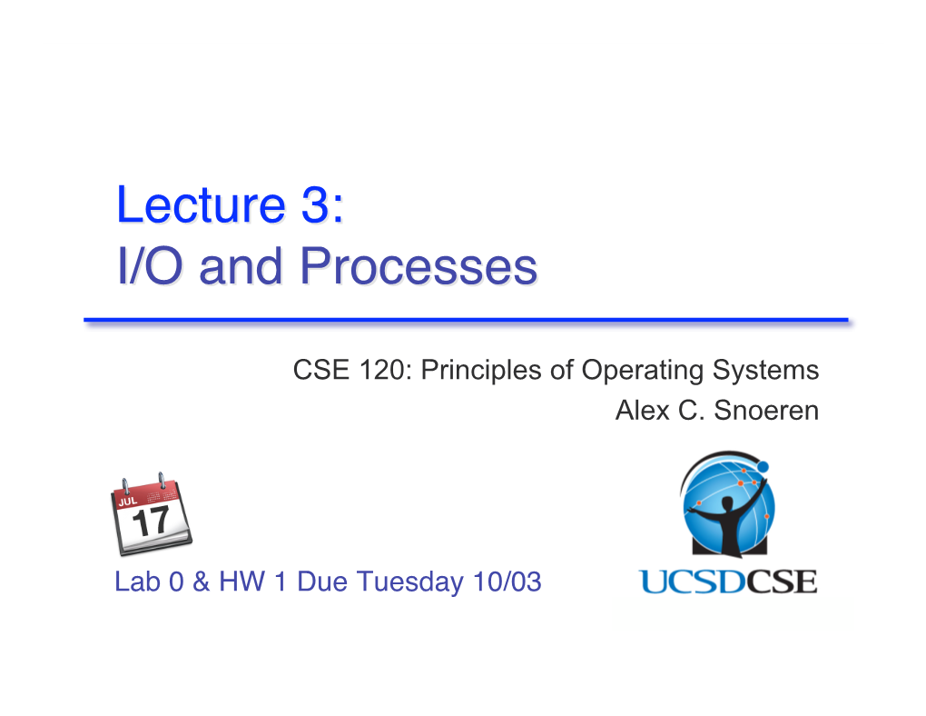 Lecture 3: I/O and Processes